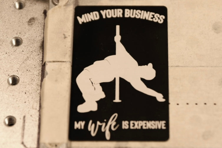 My Wife is Expensive aluminum alloy sticker
