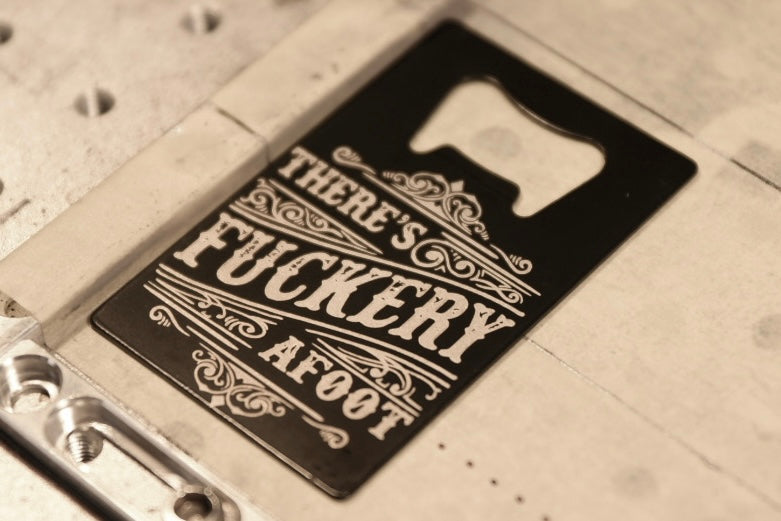 Fuckery Afoot bottle opener