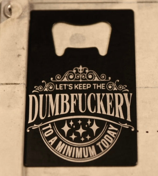 Dumbfuckery bottle opener